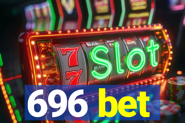 696 bet